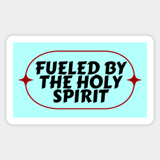 Fueled By The Holy Spirit | Christian Sticker